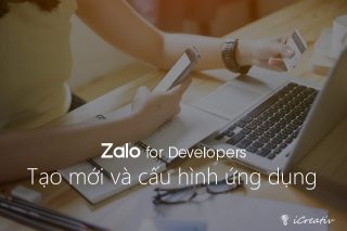 Tạo mới và cấu hình ứng dụng sử dụng Zalo API