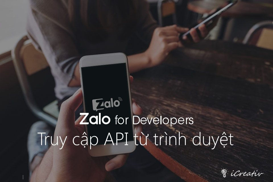 [Zalo API+PHP+JS] Tạo giao diện trung gian để gọi Zalo API từ trình duyệt (deprecated 2020)